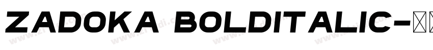 Zadoka BoldItalic字体转换